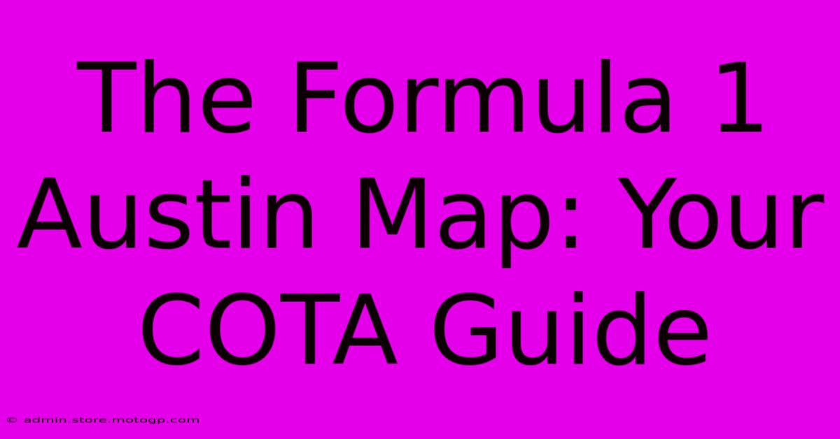 The Formula 1 Austin Map: Your COTA Guide