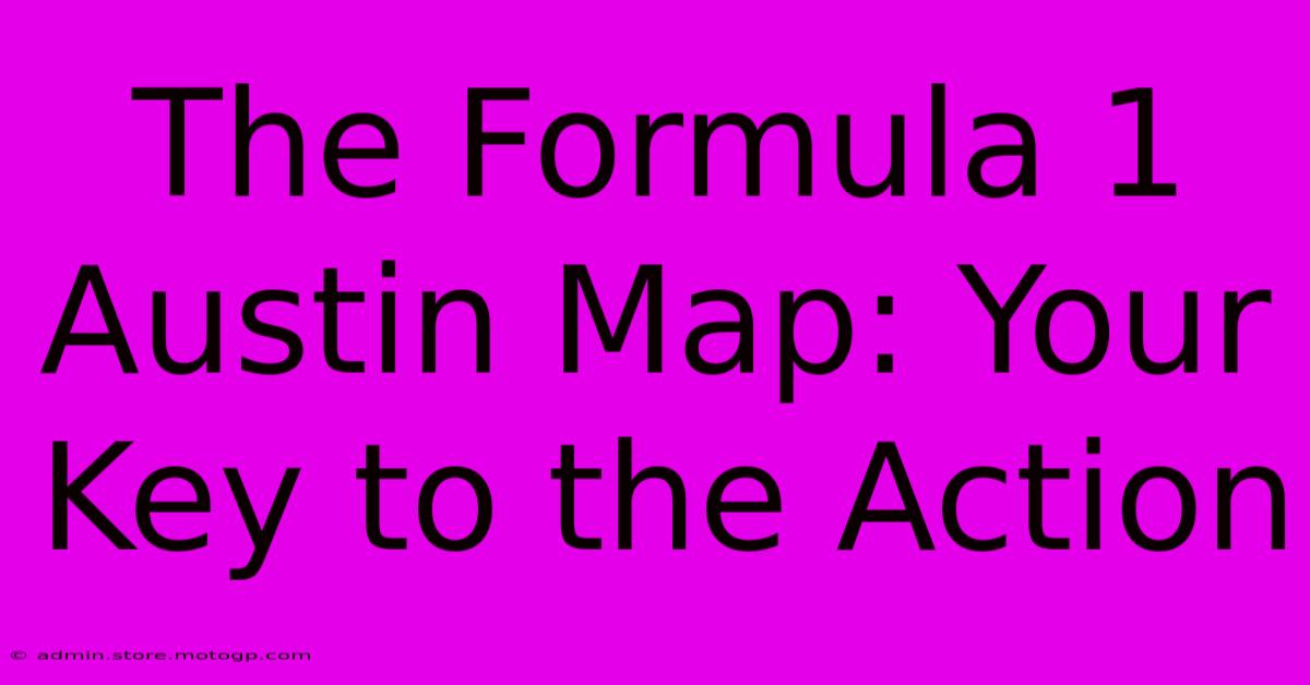 The Formula 1 Austin Map: Your Key To The Action