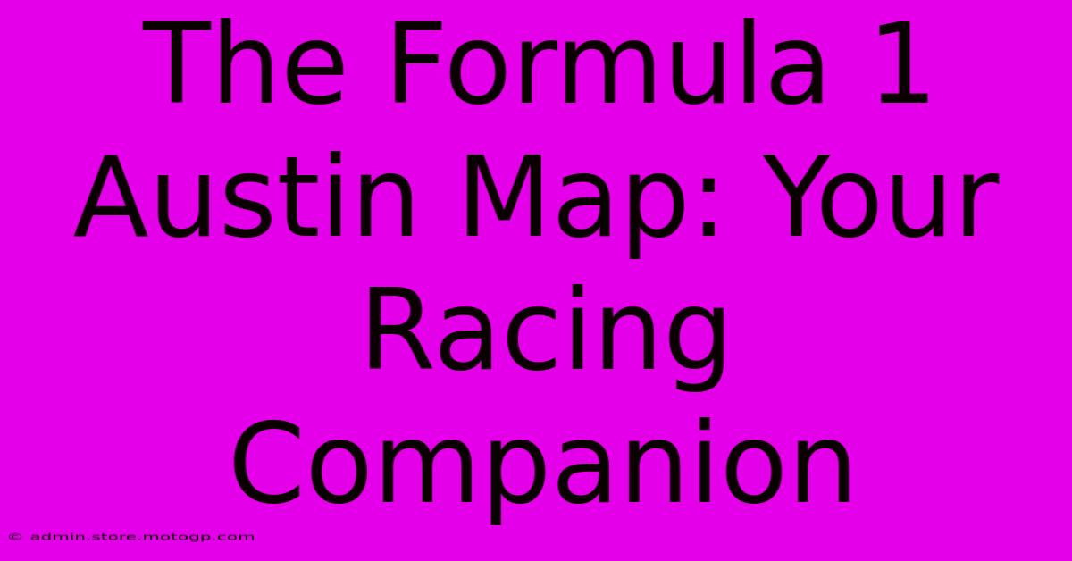 The Formula 1 Austin Map: Your Racing Companion