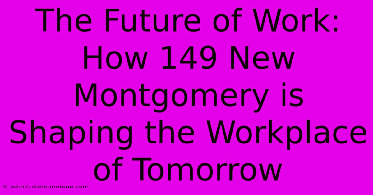 The Future Of Work: How 149 New Montgomery Is Shaping The Workplace Of Tomorrow