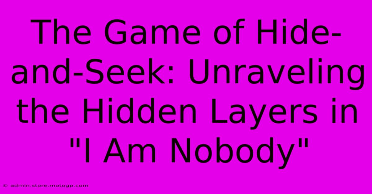 The Game Of Hide-and-Seek: Unraveling The Hidden Layers In 