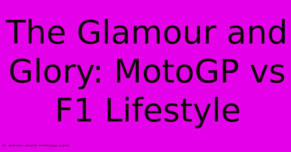 The Glamour And Glory: MotoGP Vs F1 Lifestyle