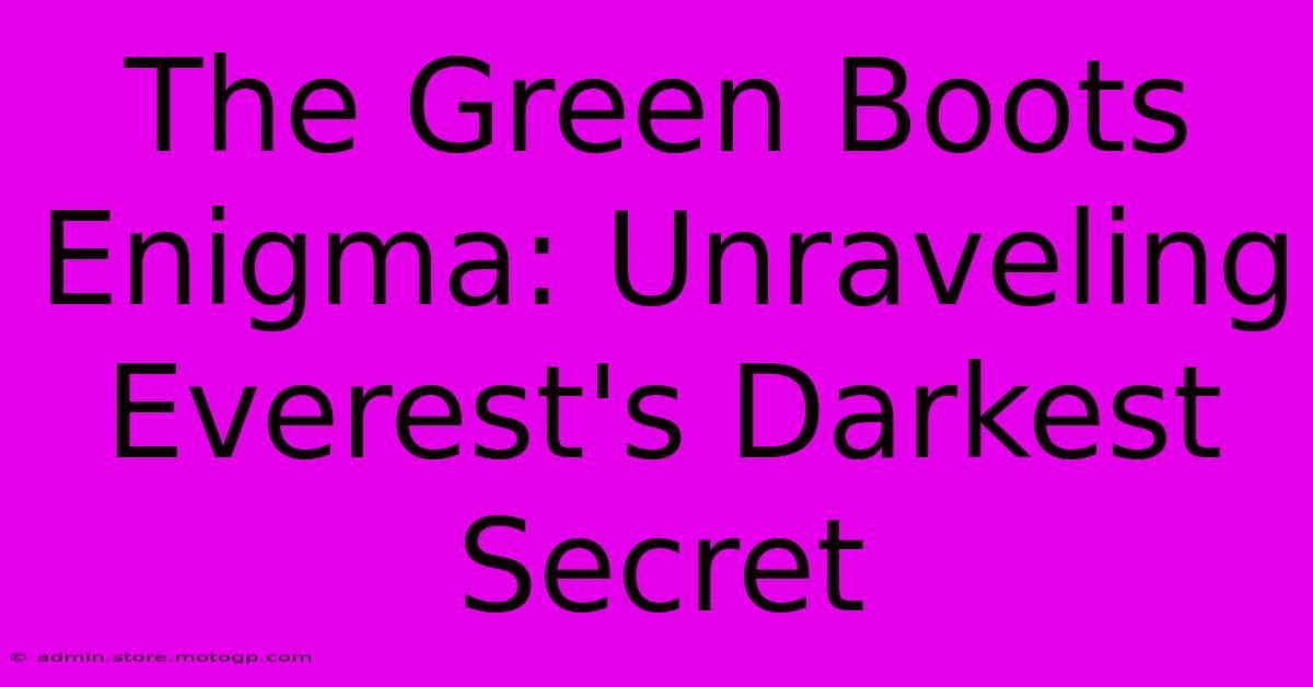 The Green Boots Enigma: Unraveling Everest's Darkest Secret