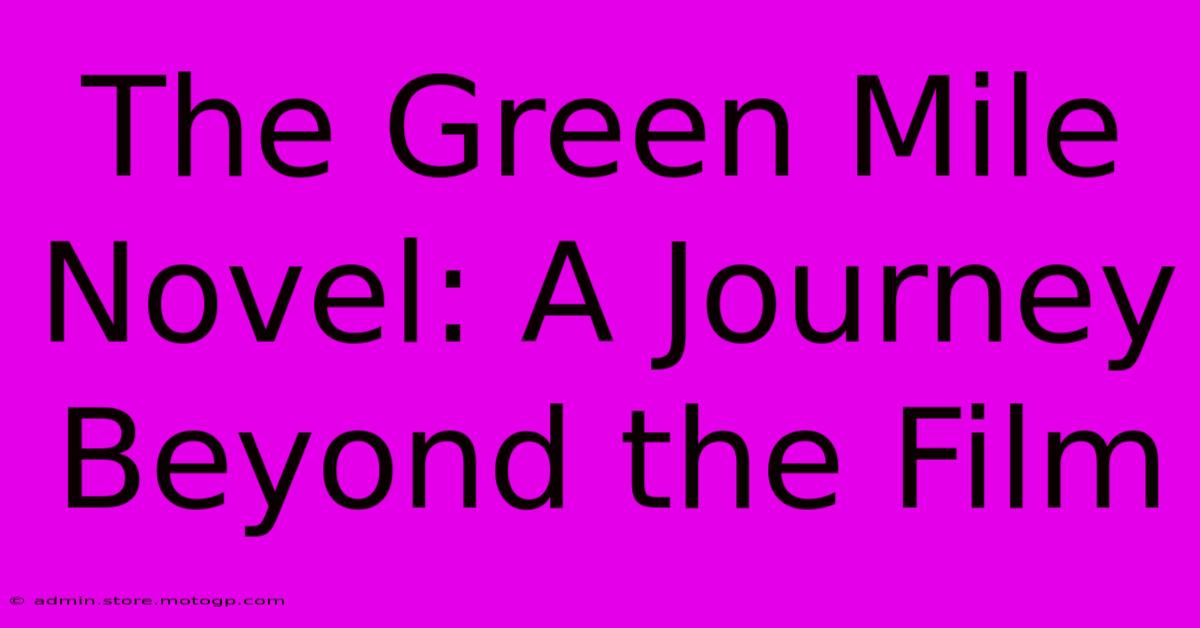 The Green Mile Novel: A Journey Beyond The Film