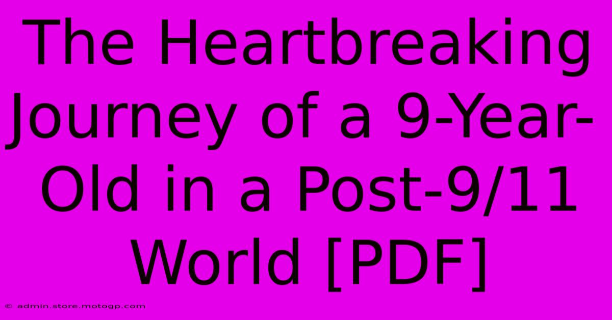 The Heartbreaking Journey Of A 9-Year-Old In A Post-9/11 World [PDF]