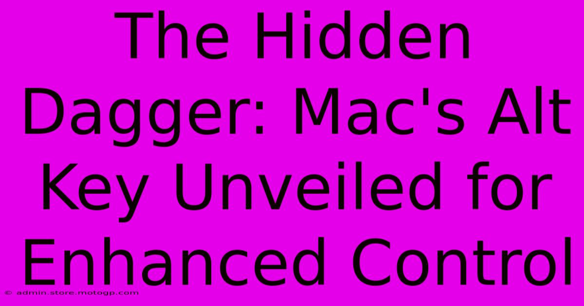 The Hidden Dagger: Mac's Alt Key Unveiled For Enhanced Control