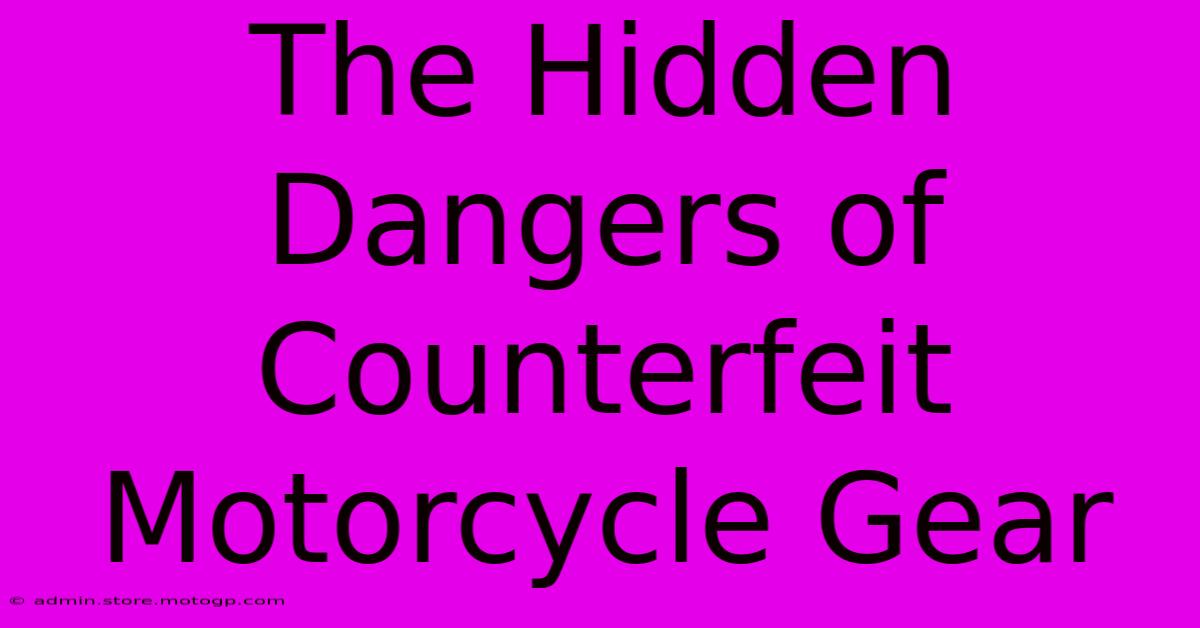 The Hidden Dangers Of Counterfeit Motorcycle Gear