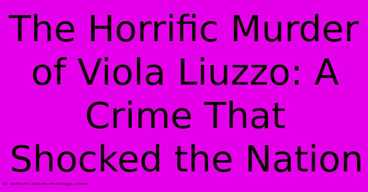 The Horrific Murder Of Viola Liuzzo: A Crime That Shocked The Nation