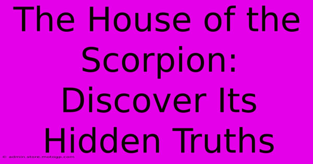 The House Of The Scorpion: Discover Its Hidden Truths