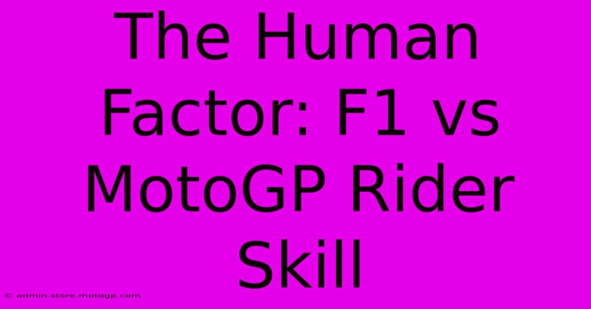 The Human Factor: F1 Vs MotoGP Rider Skill