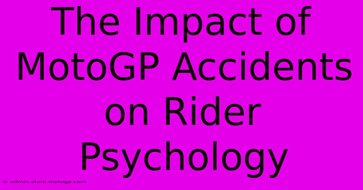 The Impact Of MotoGP Accidents On Rider Psychology