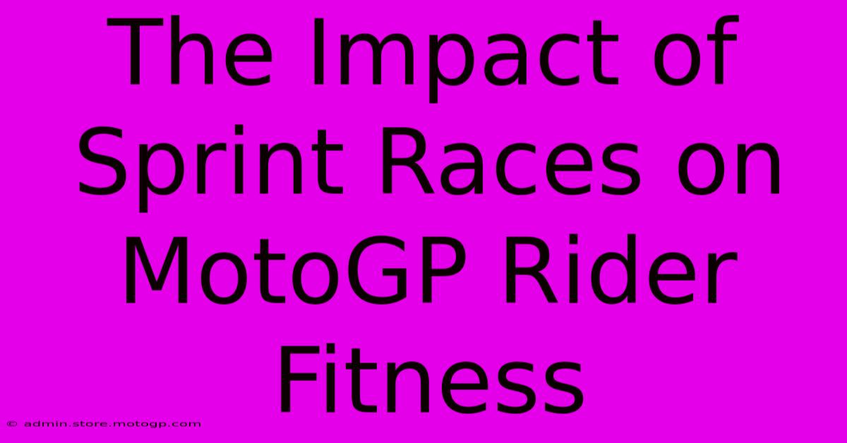 The Impact Of Sprint Races On MotoGP Rider Fitness