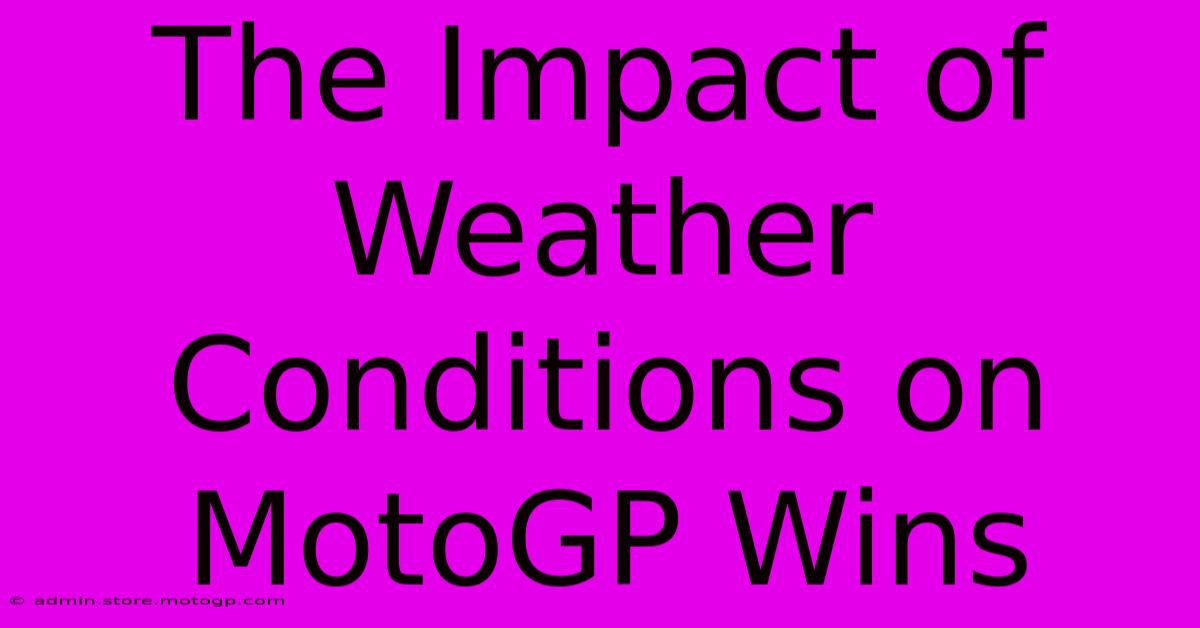 The Impact Of Weather Conditions On MotoGP Wins