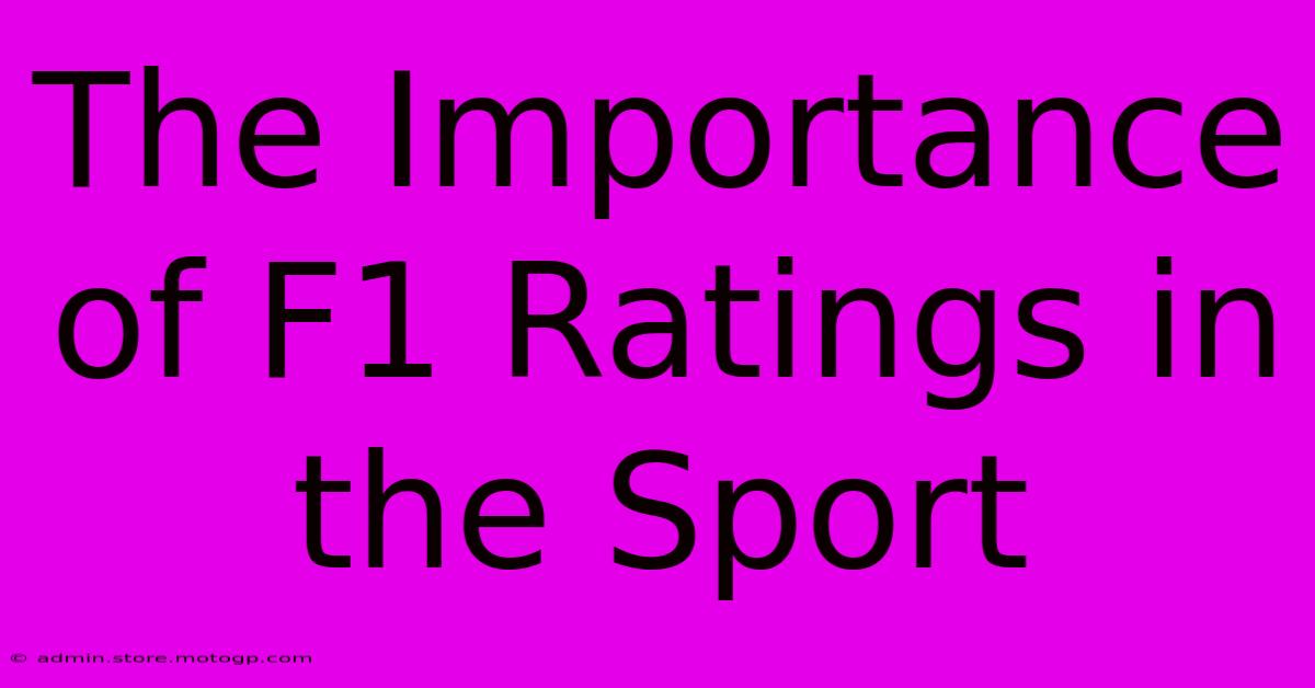 The Importance Of F1 Ratings In The Sport