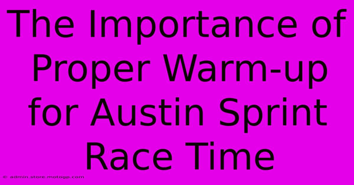 The Importance Of Proper Warm-up For Austin Sprint Race Time