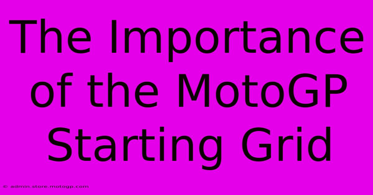 The Importance Of The MotoGP Starting Grid