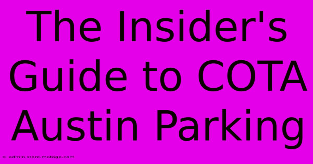 The Insider's Guide To COTA Austin Parking