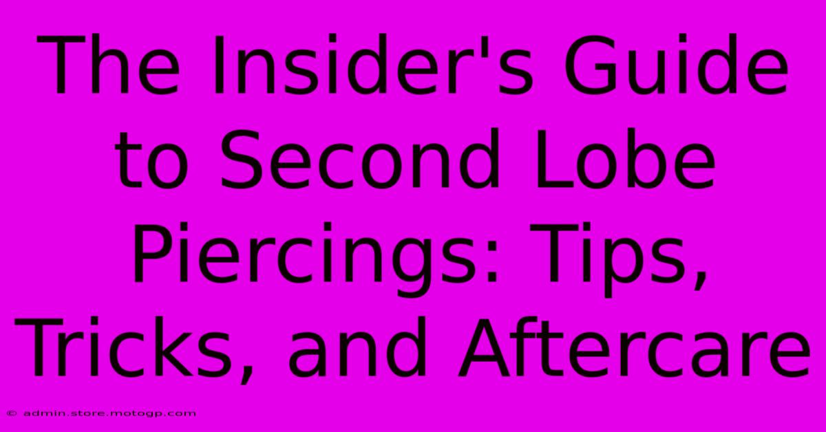 The Insider's Guide To Second Lobe Piercings: Tips, Tricks, And Aftercare