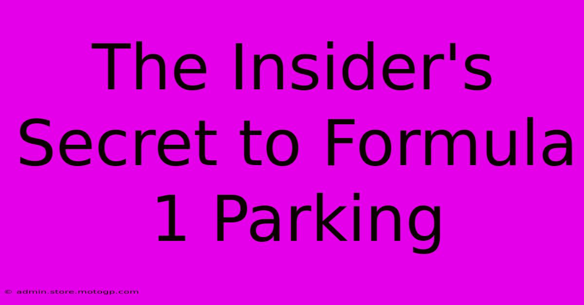 The Insider's Secret To Formula 1 Parking