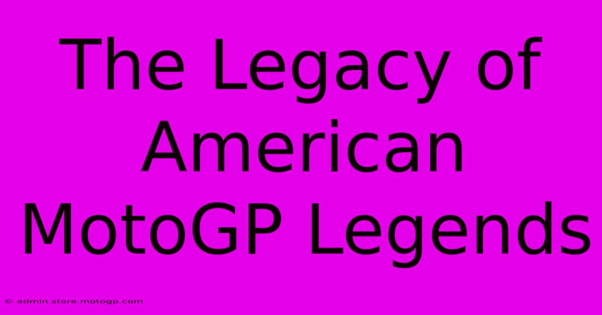 The Legacy Of American MotoGP Legends