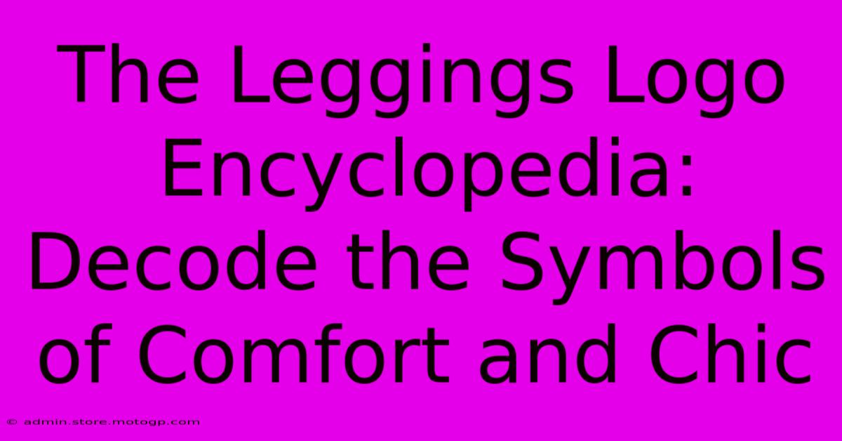 The Leggings Logo Encyclopedia: Decode The Symbols Of Comfort And Chic