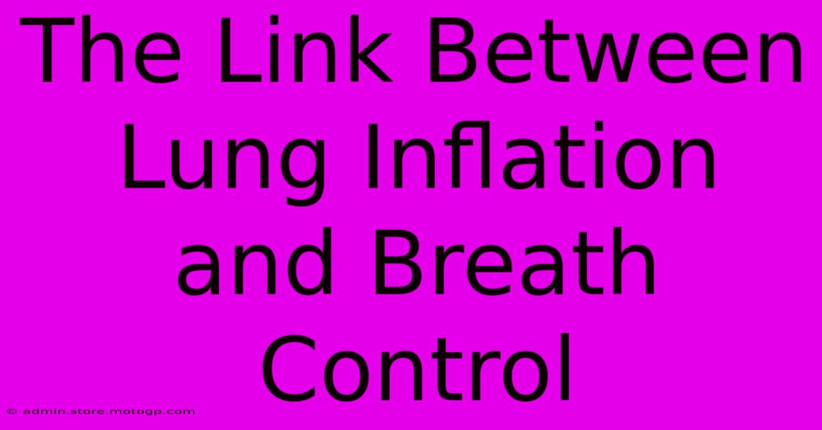 The Link Between Lung Inflation And Breath Control