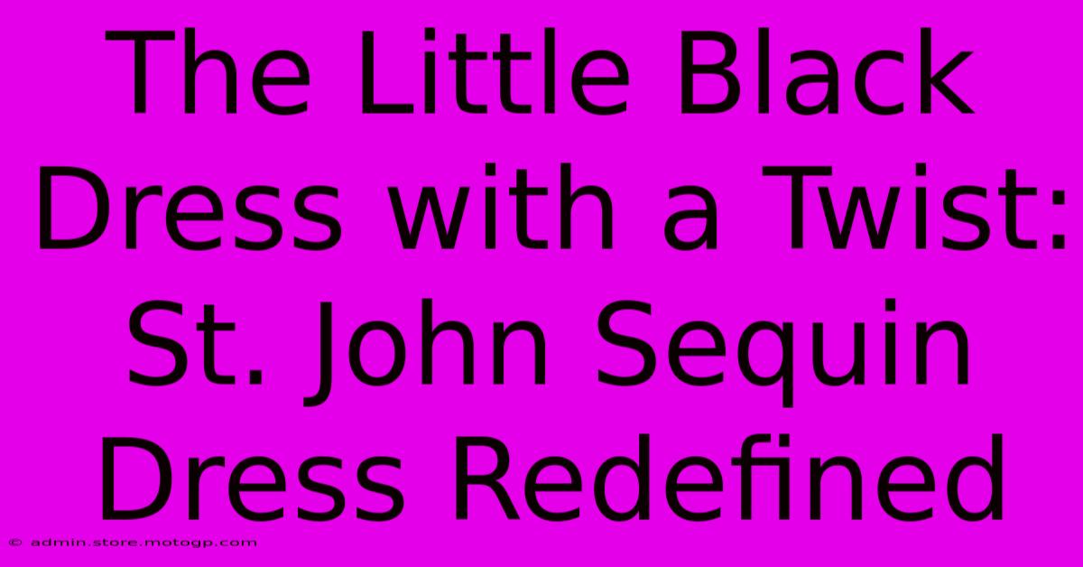 The Little Black Dress With A Twist: St. John Sequin Dress Redefined