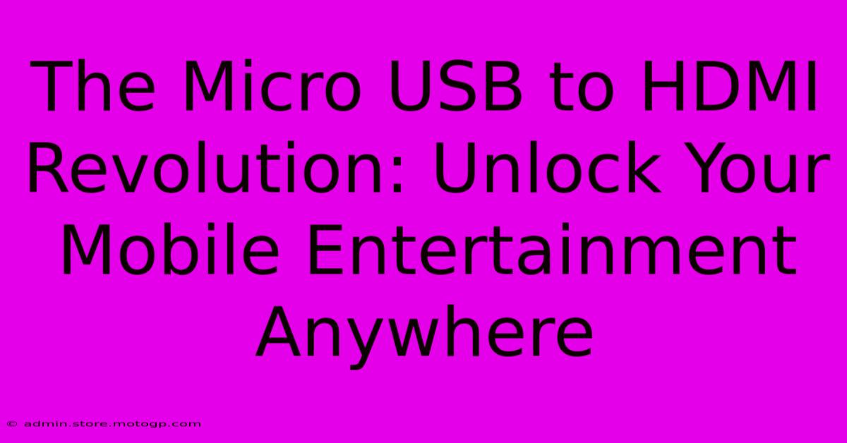 The Micro USB To HDMI Revolution: Unlock Your Mobile Entertainment Anywhere