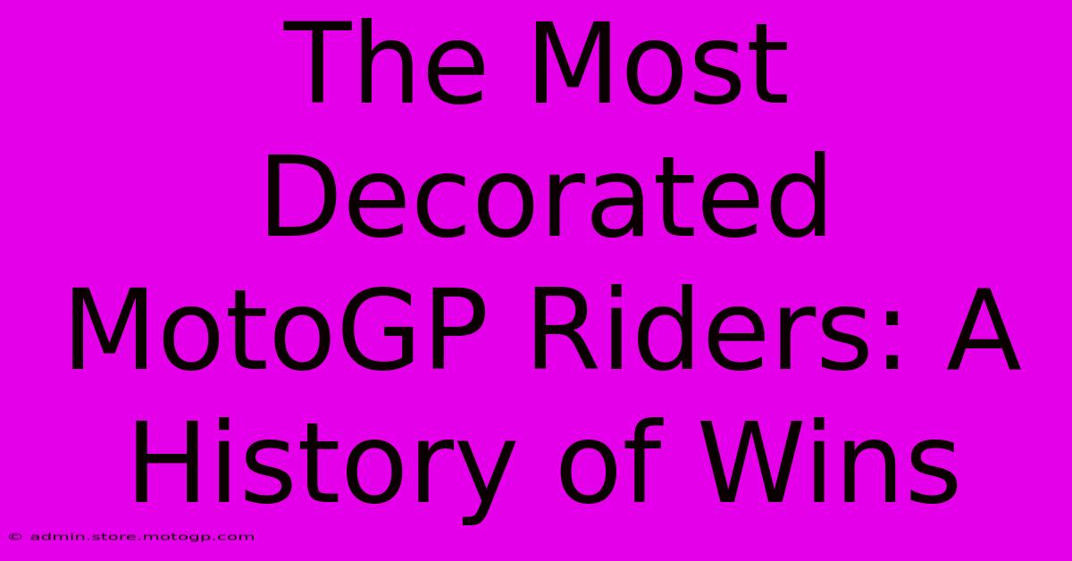 The Most Decorated MotoGP Riders: A History Of Wins