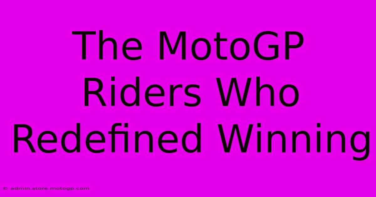 The MotoGP Riders Who Redefined Winning