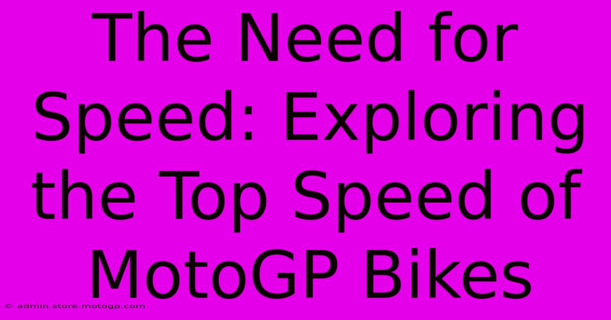 The Need For Speed: Exploring The Top Speed Of MotoGP Bikes