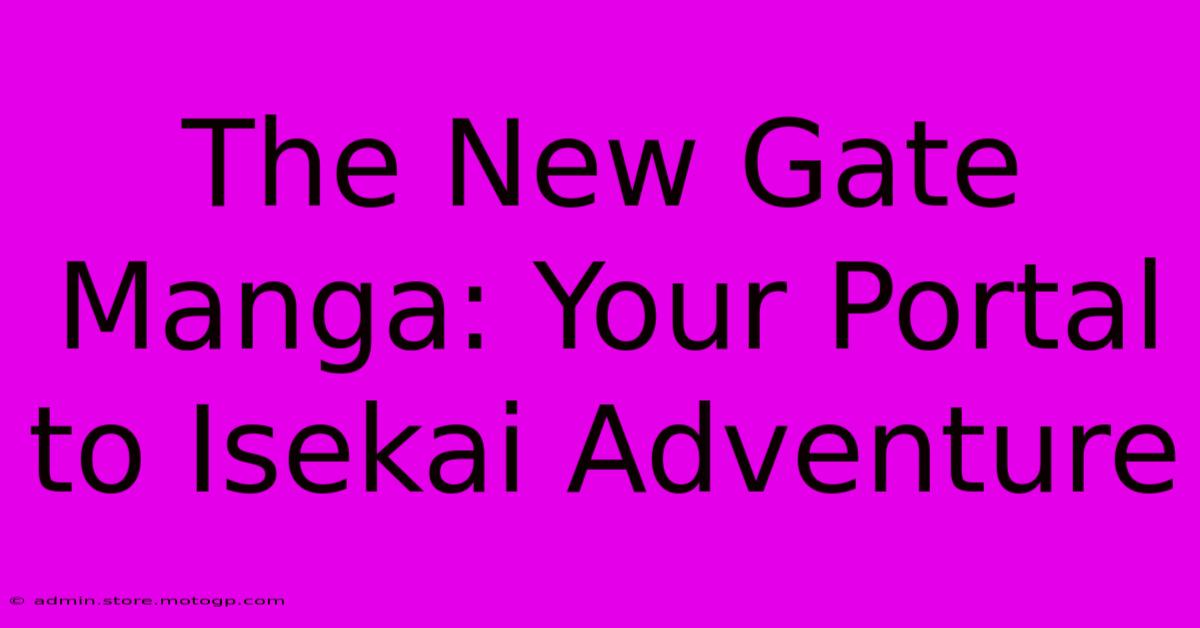 The New Gate Manga: Your Portal To Isekai Adventure