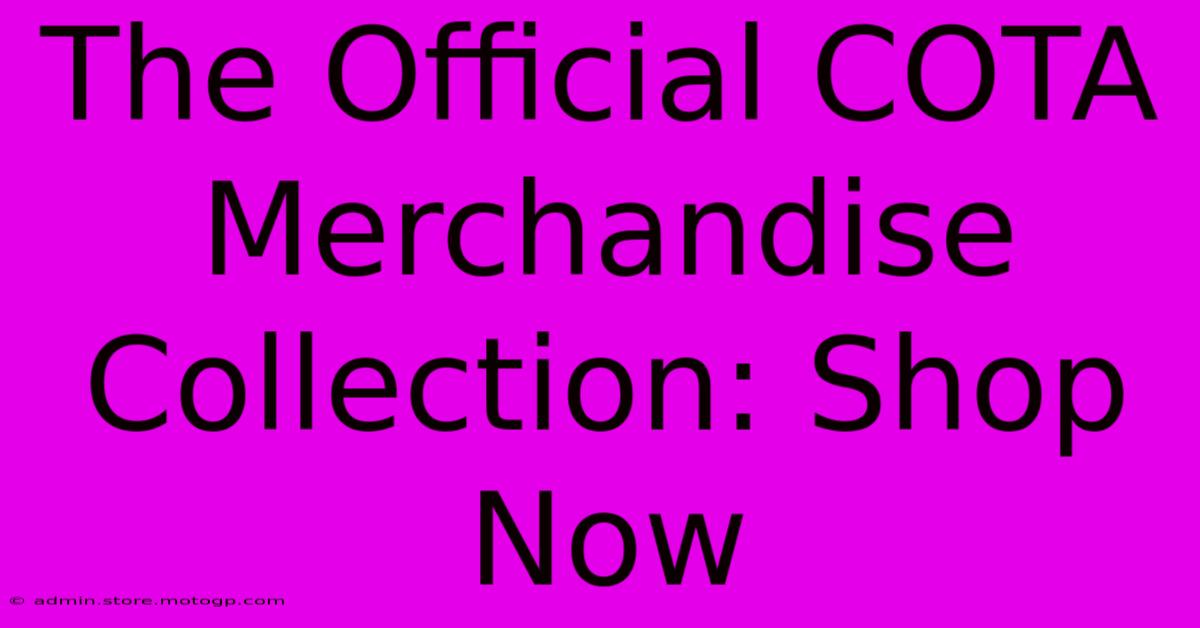 The Official COTA Merchandise Collection: Shop Now