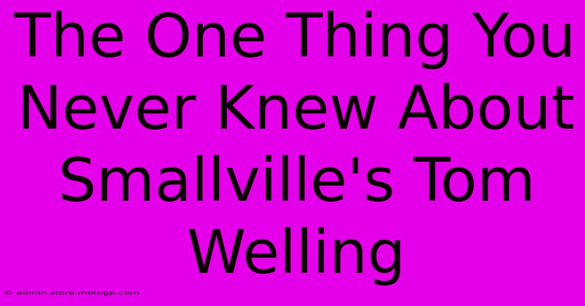 The One Thing You Never Knew About Smallville's Tom Welling