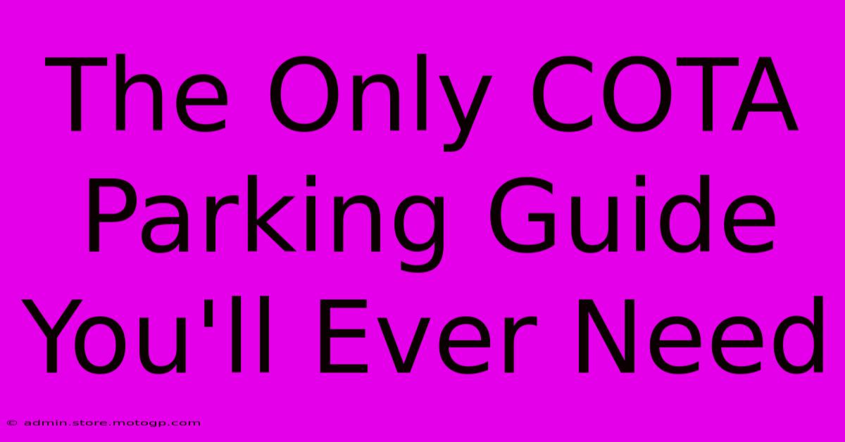 The Only COTA Parking Guide You'll Ever Need