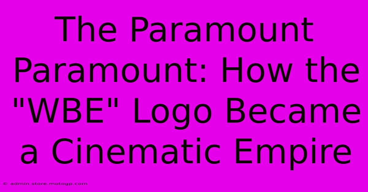 The Paramount Paramount: How The 