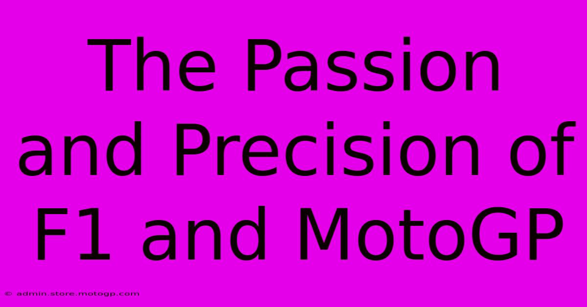 The Passion And Precision Of F1 And MotoGP