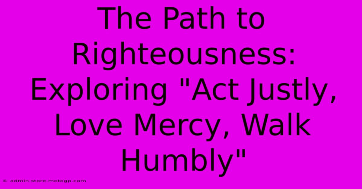 The Path To Righteousness: Exploring 