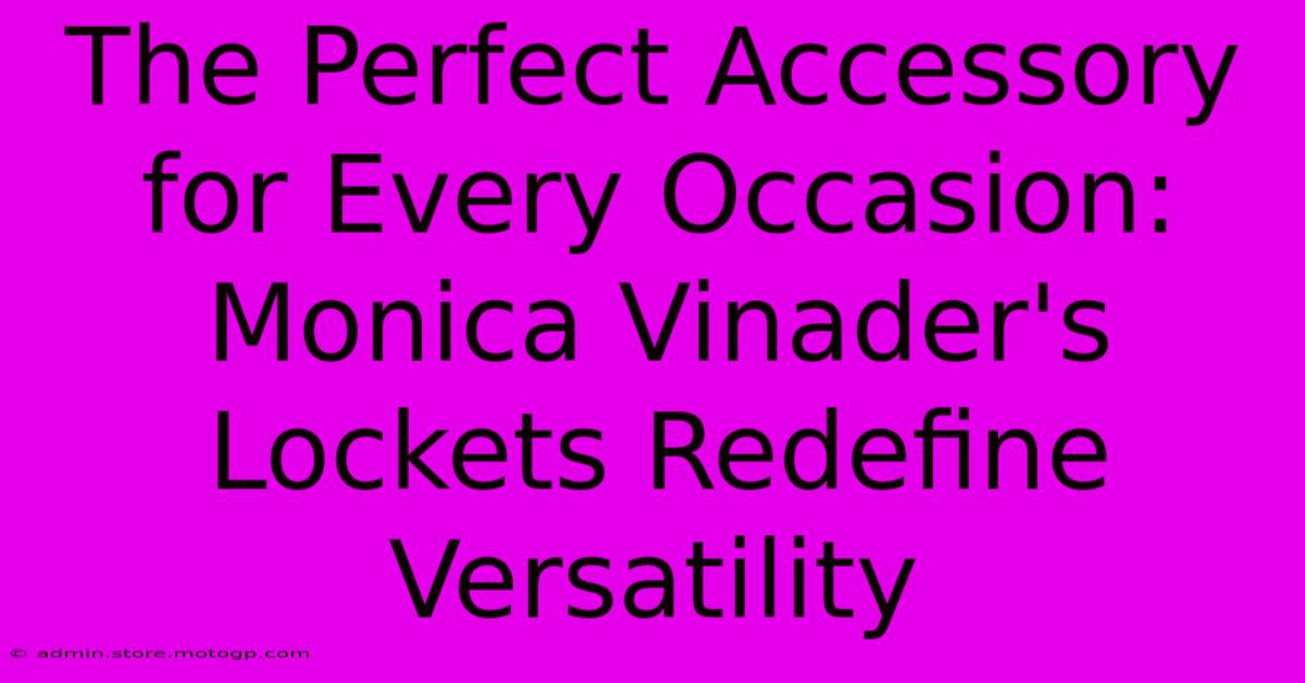 The Perfect Accessory For Every Occasion: Monica Vinader's Lockets Redefine Versatility