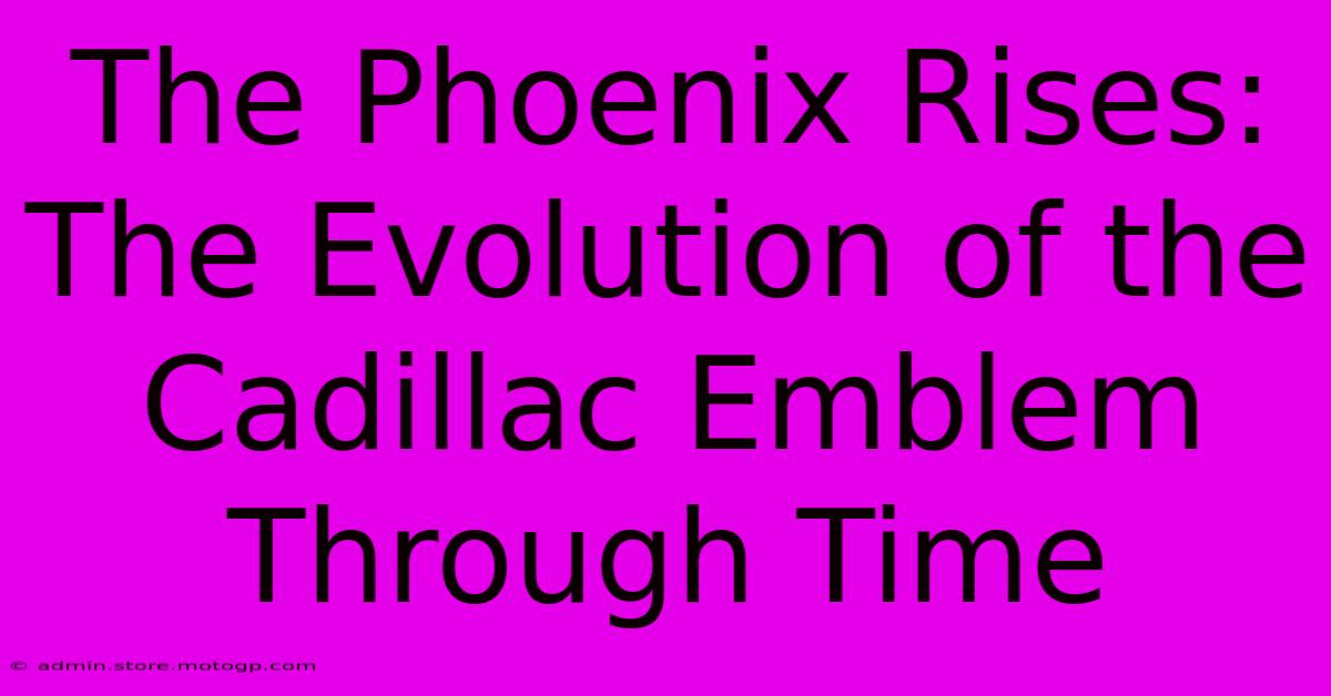 The Phoenix Rises: The Evolution Of The Cadillac Emblem Through Time