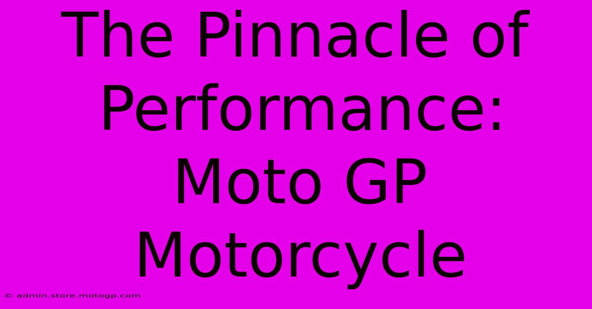 The Pinnacle Of Performance: Moto GP Motorcycle