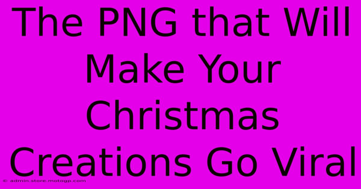 The PNG That Will Make Your Christmas Creations Go Viral