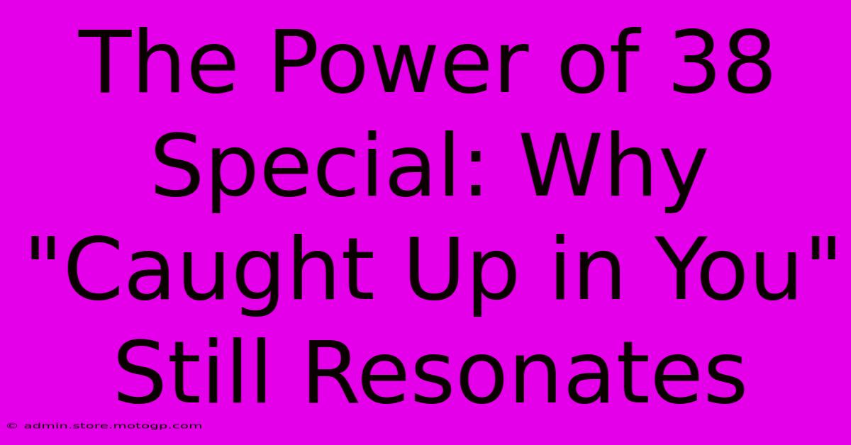 The Power Of 38 Special: Why 