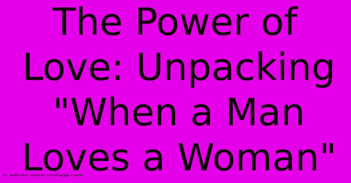 The Power Of Love: Unpacking 