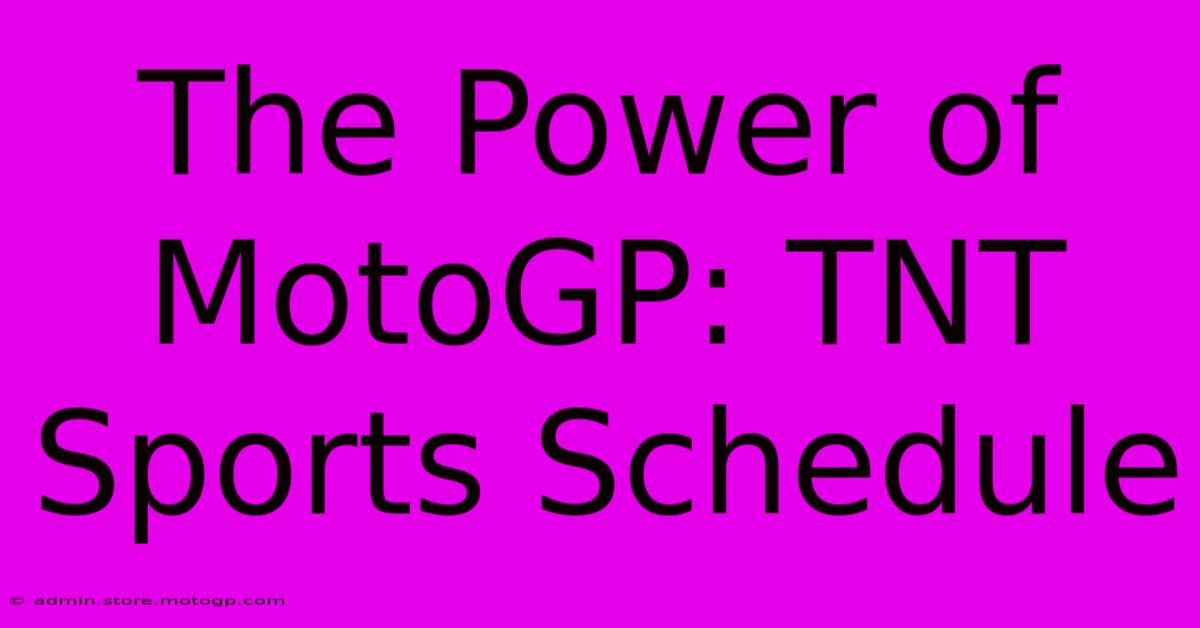 The Power Of MotoGP: TNT Sports Schedule