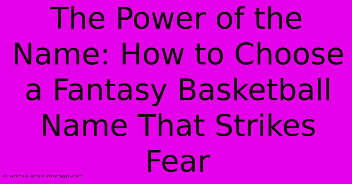 The Power Of The Name: How To Choose A Fantasy Basketball Name That Strikes Fear