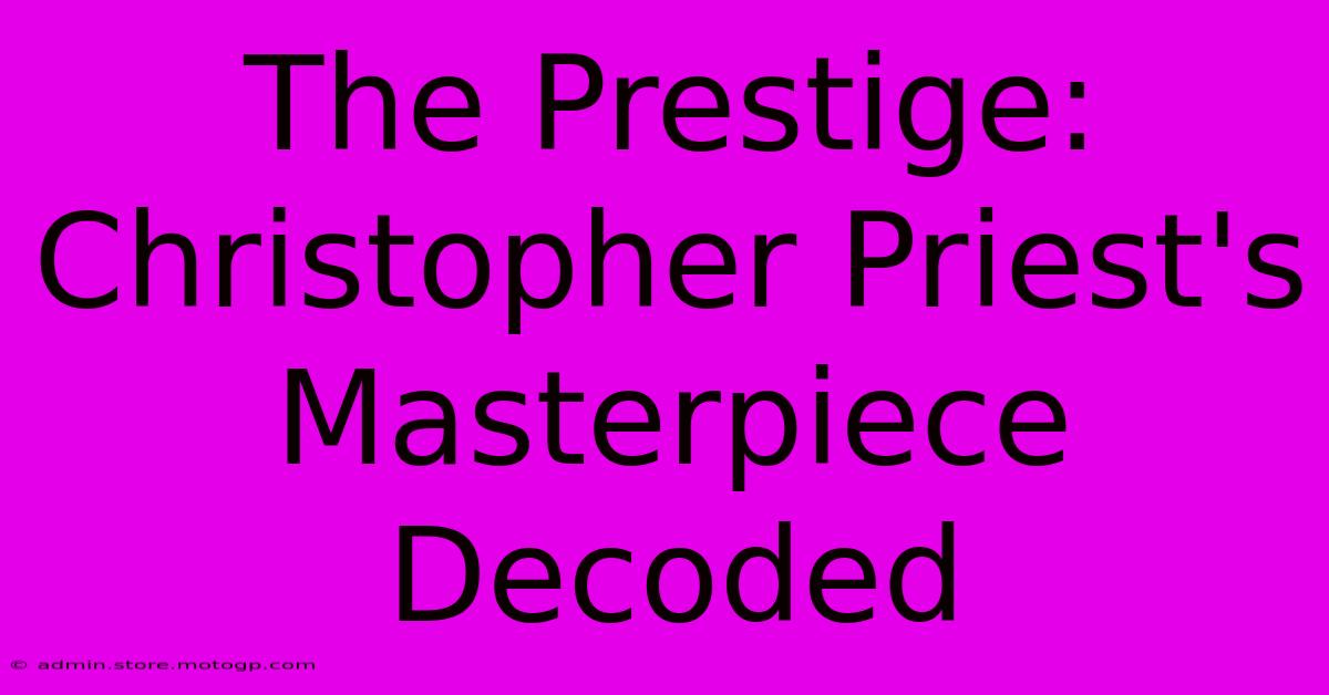 The Prestige: Christopher Priest's Masterpiece Decoded