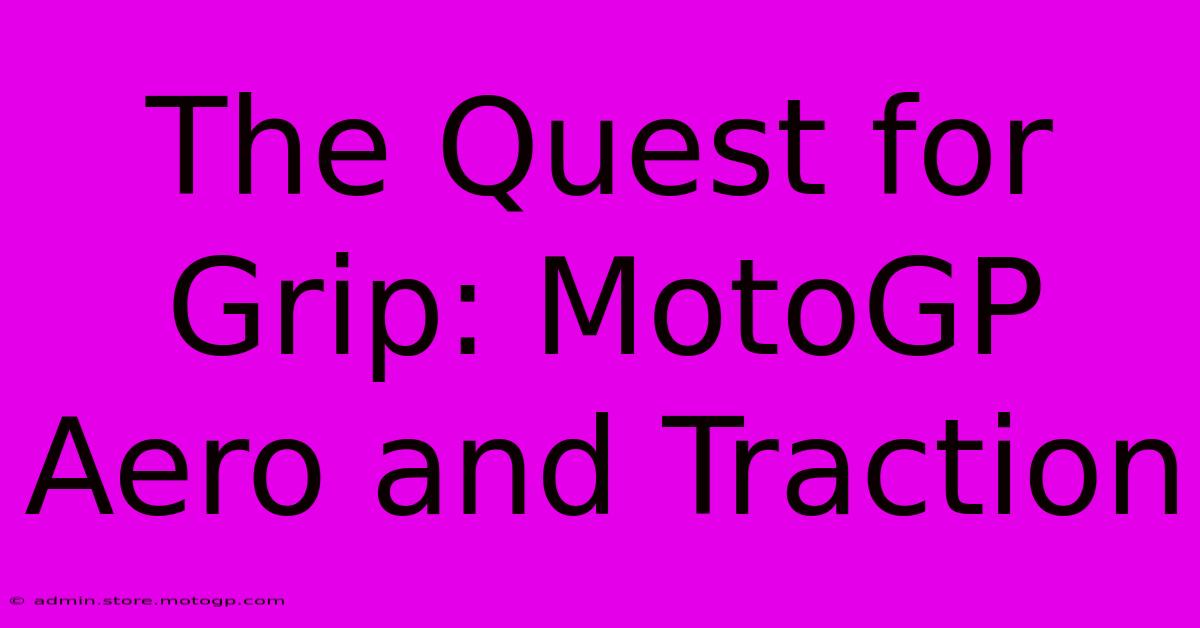 The Quest For Grip: MotoGP Aero And Traction