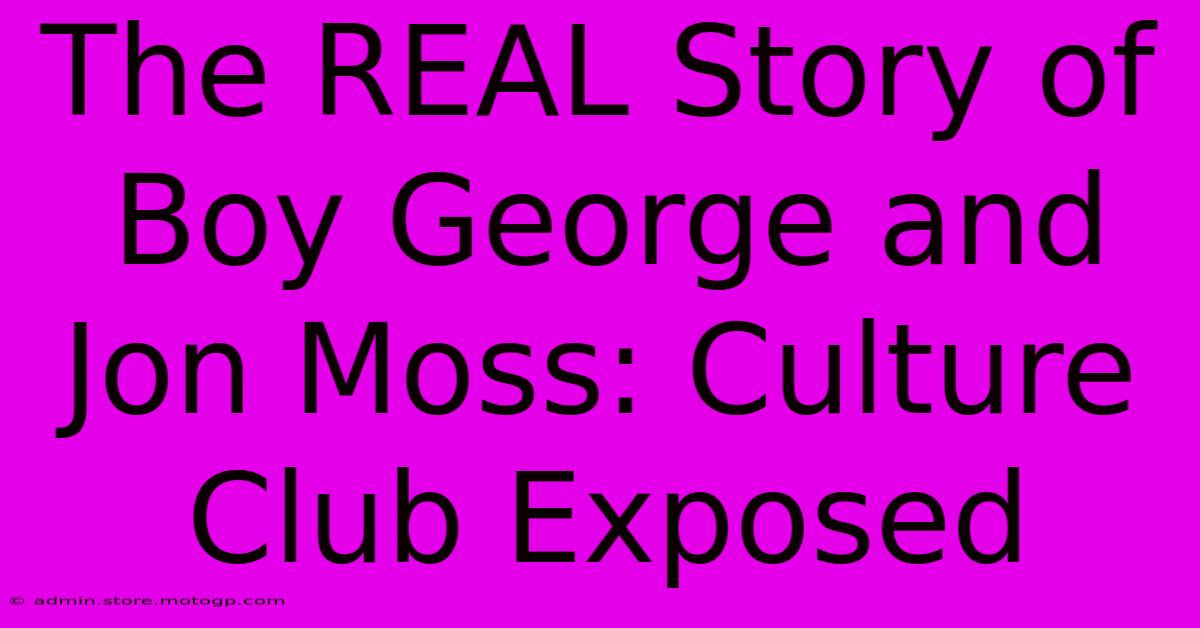 The REAL Story Of Boy George And Jon Moss: Culture Club Exposed