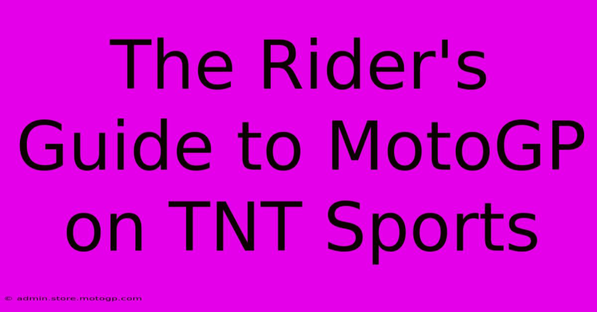 The Rider's Guide To MotoGP On TNT Sports